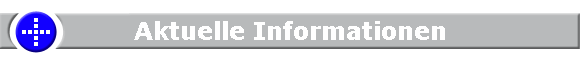 Aktuelle Informationen