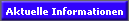 Aktuelle Informationen